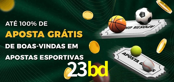 23bd Ate 100% de Aposta Gratis